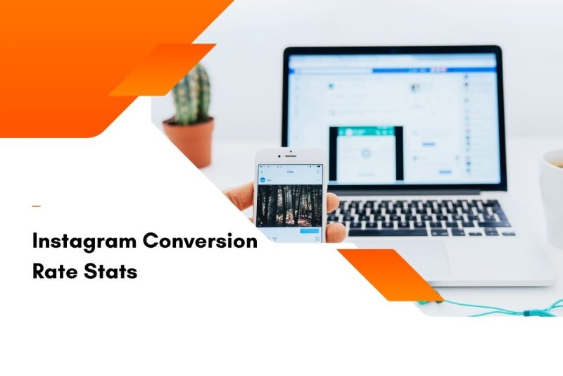 11+ Key Instagram Conversion Rate Stats [2022 Update]