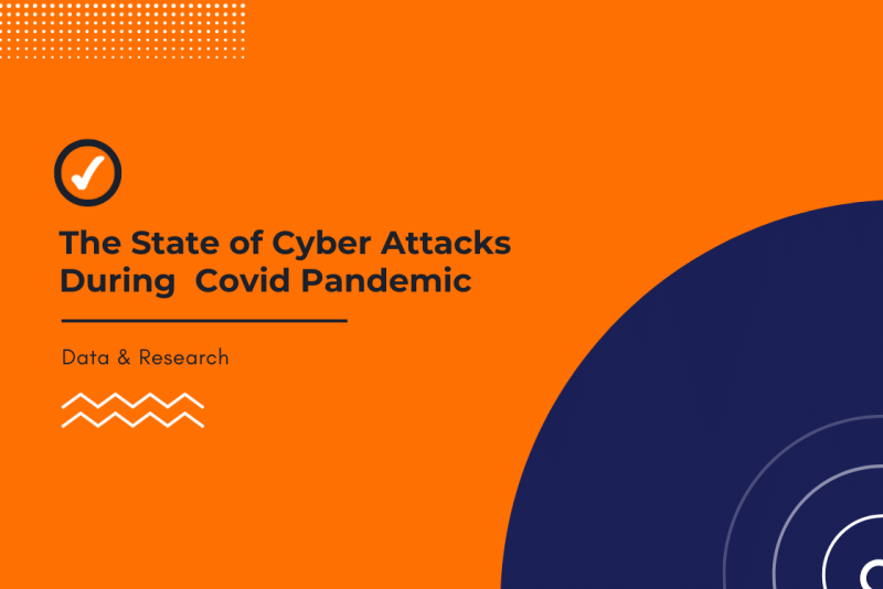 The State of Cyber Attacks During  Covid Pandemic: CyberCrime on Rise