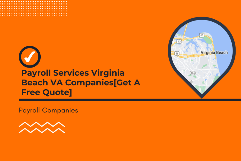Payroll Services Virginia Beach VA Companies[Get A Free Quote]